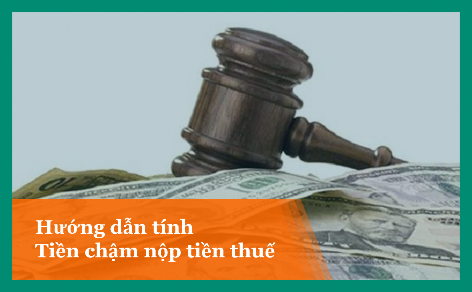 Hướng dẫn tính Tiền chậm nộp tiền thuế