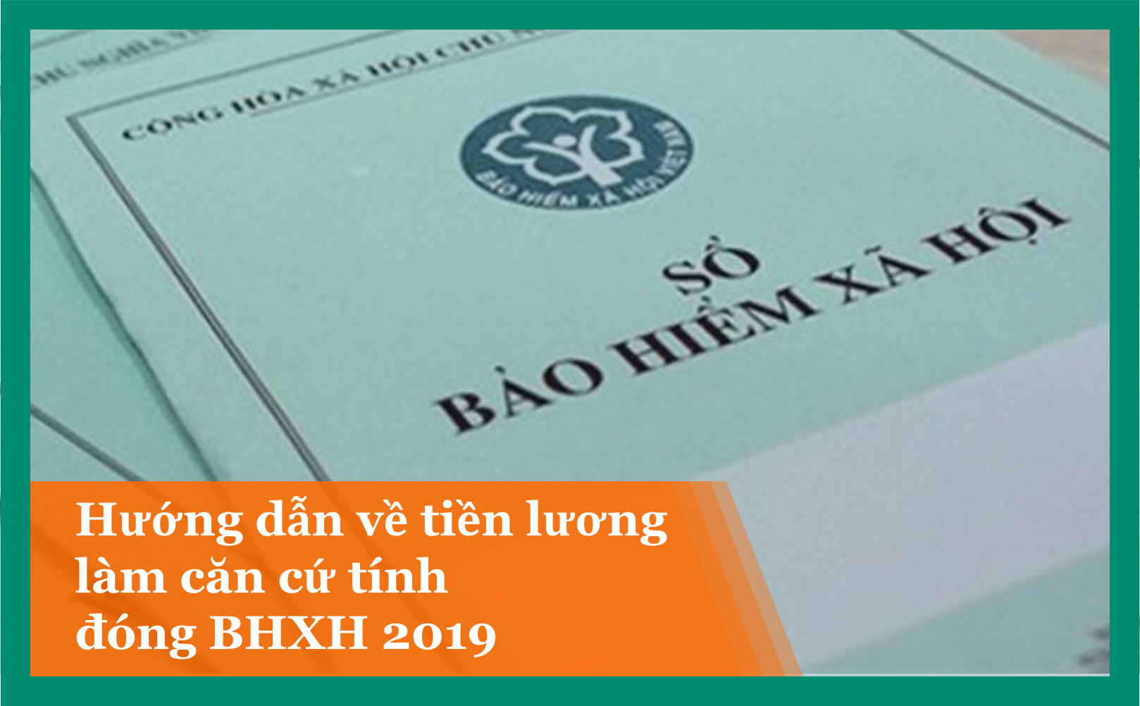 Hướng dẫn về tiền lương làm căn cứ tính đóng BHXH 2018