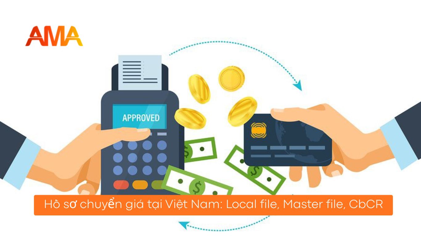 Hồ sơ chuyển giá tại Việt Nam: Local file, Master file, CbCR